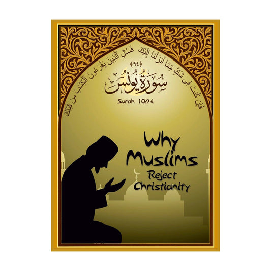 Why Muslims Reject Christianity (ENGLISH)